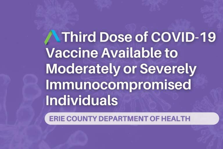 Third Dose of COVID-19 Vaccine Available to Moderately or Severely Immunocompromised Individuals